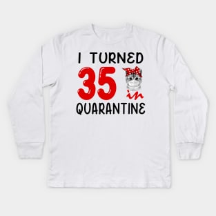 I Turned 35 In Quarantine Funny Cat Facemask Kids Long Sleeve T-Shirt